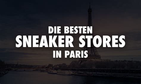 Die 14 besten Sneaker Stores in Paris 